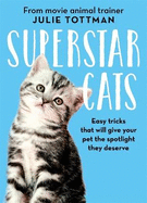Superstar Cats: Easy tricks that will give your pet the spotlight they deserve