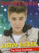 Superstars! Justin Bieber: The Story Continues...