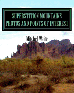 Superstition Mountains Photos And Points of interest