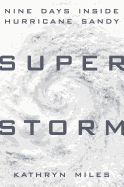 Superstorm: Nine Days Inside Hurricane Sandy
