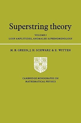 Superstring Theory: Volume 2, Loop Amplitudes, Anomalies and Phenomenology - Green, Michael B., and Schwarz, John H., and Witten, Edward