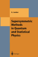 Supersymmetric Methods in Quantum and Statistical Physics