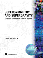 Supersymmetry and Supergravity: A Reprint Volume from Physics Reports