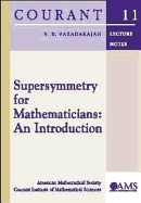 Supersymmetry for Mathematicians: An Introduction