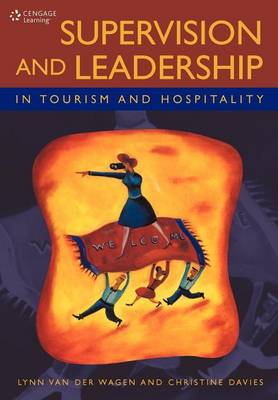 Supervision and Leadership in Tourism and Hospitality - Van der Wagen, Lynn, and Davies, Christine