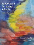 Supervision for Today's Schools - Pawlas, George E, and Oliva, Peter F