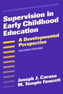 Supervision in Early Childhood Education: A Developmental Perspective