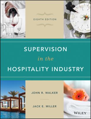 Supervision in the Hospitality Industry - Miller, Jack E, and Walker, John R