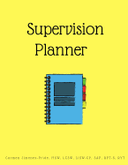 Supervision Planner: A Planner for Individuals on the Road to Clinical Licensure