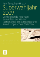 Superwahljahr 2009: Vergleichende Analysen Aus Anlass Der Wahlen Zum Deutschen Bundestag Und Zum Europischen Parlament