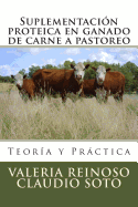 Suplementacin proteica en ganado de carne a pastoreo: Teora y Prctica