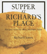 Supper at Richard's Place: Recipes from the New Southern Table