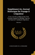 Suppl?ment Au Journal Historique Du Voyage ? L'?quateur: Et Au Livre De La Mesure Des Trois Premiers Degr?s Du M?ridien: Servant De Reponse ? Quelques Objections, Volume 3