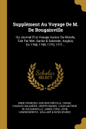 Suppl?ment Au Voyage de M. de Bougainville: Ou Journal d'Un Voyage Autour Du Monde, Fait Par MM. Banks & Solander, Anglois, En 1768, 1769, 1770, 1771...