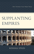 Supplanting Empires: Power Transitions Across Human History