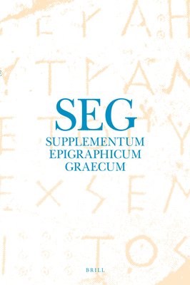Supplementum Epigraphicum Graecum, Volume LXVI (2016) - Chaniotis, Angelos (Editor), and Corsten, Thomas (Editor), and Papazarkadas, Nikolaos (Editor)