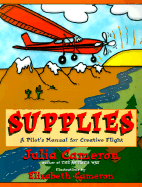 Supplies: A Pilot's Manual for Creative Flight - Cameron, Julia