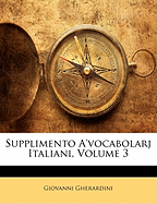 Supplimento A'vocabolarj Italiani, Volume 3