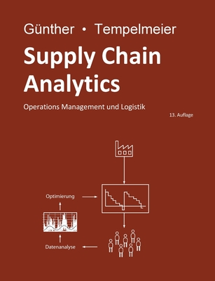 Supply Chain Analytics: Operations Management und Logistik - G?nther, Hans-Otto, and Tempelmeier, Horst