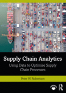 Supply Chain Analytics: Using Data to Optimise Supply Chain Processes