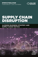 Supply Chain Disruption: Aligning Business Strategy and Supply Chain Tactics
