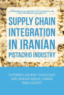 Supply Chain Integration in Iranian Pistachio Industry: Intrapreneurship, Information Technology and Firm Performance Perspective