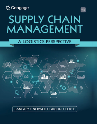 Supply Chain Management: A Logistics Perspective - Langley, C, and Novack, Robert, and Gibson, Brian