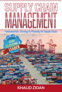 Supply Chain Management: Fundamentals, Strategy, Analytics & Planning for Supply Chain & Logistics Management