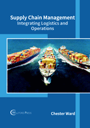 Supply Chain Management: Integrating Logistics and Operations