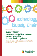 Supply Chain Management: Um estudo survey no plo farmacutico goiano