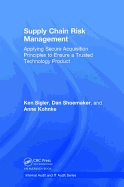 Supply Chain Risk Management: Applying Secure Acquisition Principles to Ensure a Trusted Technology Product