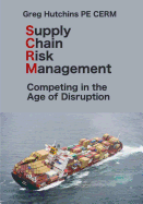 Supply Chain Risk Management: Competing in the Age of Disruption