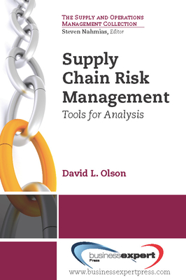 Supply Chain Risk Management: Tools for Analysis - Olson, David L