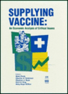 Supplying Vaccines: An Economic Analysis of Critical Issues