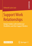 Support Work Relationships: Budget Holders with Intellectual Disabilities and Their Support Workers