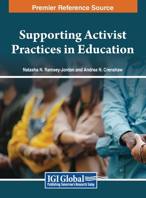 Supporting Activist Practices in Education - Ramsay-Jordan, Natasha N. (Editor), and Crenshaw, Andrea N. (Editor)