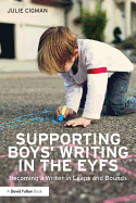Supporting Boys' Writing in the Early Years: Becoming a writer in leaps and bounds