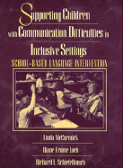 Supporting Children with Communication Difficulties in Inclusive Settings: School-Based Language Intervention