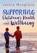 Supporting Childrens Health and Wellbeing