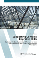 Supporting Complex Cognitive Skills