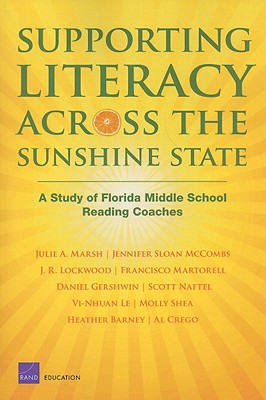 Supporting Literacy Across the Sunshine State: A Study of Florida Middle School Reading Coaches (2008) - Marsh, Julie A, and McCombs, Jennifer Sloan, and Lockwood, J R