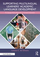 Supporting Multilingual Learners' Academic Language Development: A Language-Based Approach to Content Instruction