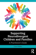 Supporting Neurodivergent Children and Families: A Practitioner's Guide