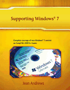 Supporting Windows 7: Addendum to A+ Guide to Managing and Maintaining Your PC, Seventh Edition, and A+ Guide to Software, Fifth Edition
