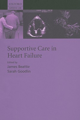 Supportive Care in Heart Failure - Beattie, James (Editor), and Goodlin, Sarah (Editor)