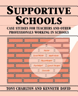 Supportive Schools: Case Studies for Teachers and Other Professionals Working in Schools