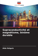 Supraconductivit? et magn?tisme, bin?me durable