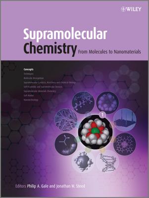 Supramolecular Chemistry: From Molecules to Nanomaterials 8 Volume Set - Steed, Jonathan W. (Editor-in-chief), and Gale, Philip A. (Editor-in-chief)