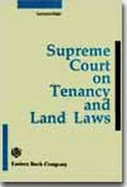 Supreme Court on Tenancy and Land Laws (1950 to 1990) - Malik, Surendra