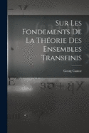 Sur Les Fondements De La Thorie Des Ensembles Transfinis